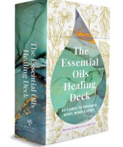 The Essential Oils Healing Deck: 52 Cards to Enhance Body, Mind & Spirit by Michelle Schoffro Cook