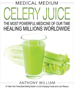Medical Medium: Celery Juice by Anthony Williams