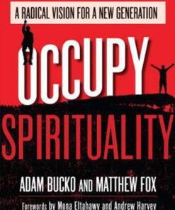 Occupy Spirituality by Adam Bucko and Matthew Fox