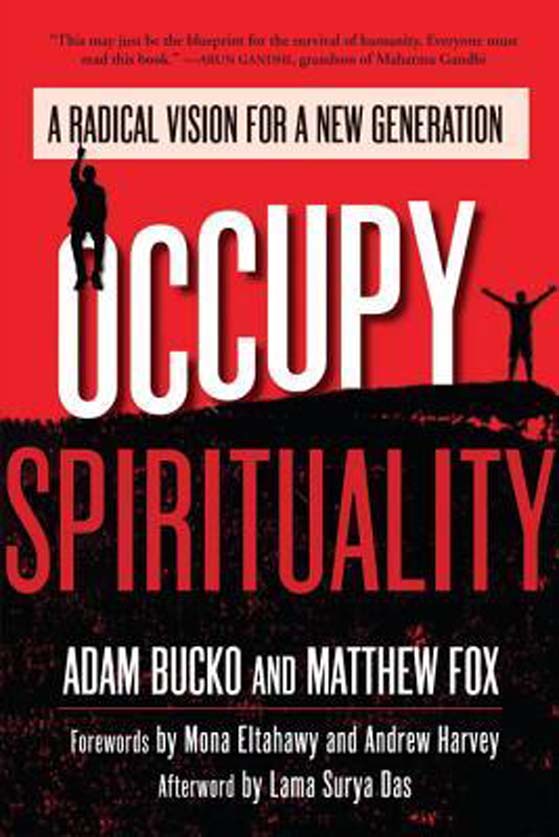 Occupy Spirituality by Adam Bucko and Matthew Fox