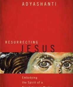 Resurrecting Jesus by Adyashanti (Hardcover)
