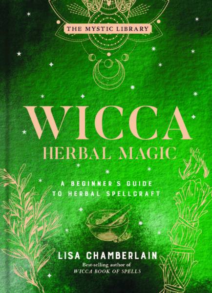 Wicca Herbal Magic - A Beginner's Guide to Herbal Spellcraft