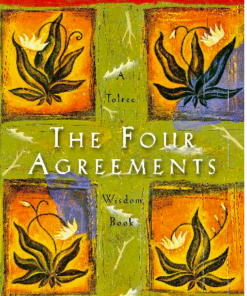 Four Agreements, The (A Toltec Wisdom Book)