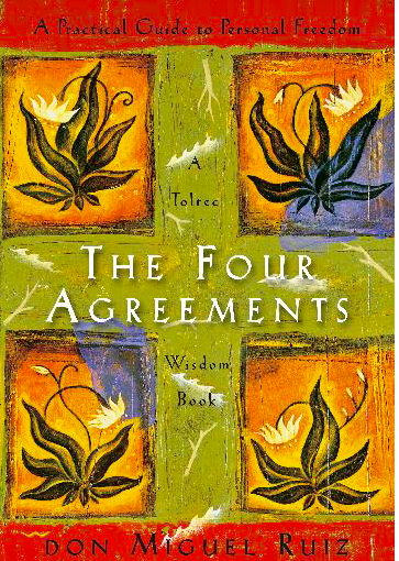 Four Agreements, The (A Toltec Wisdom Book)